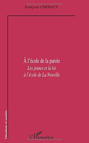 A l'école de la parole : les jeunes et la loi à l'école de La Neuville
