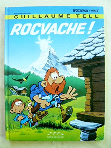 Les aventures de Guillaume Tell Rocvache!