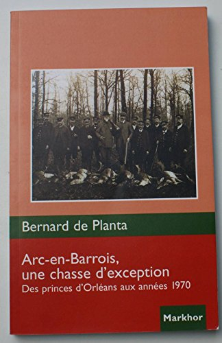 Arc-en-Barrois, une chasse d'exception : des princes d'Orléans aux années 1970
