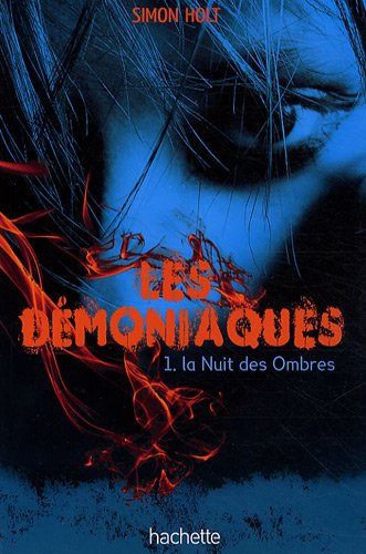 Les démoniaques. Vol. 1. La nuit des ombres