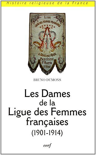 Les dames de la Ligue des femmes françaises (1901-1914)