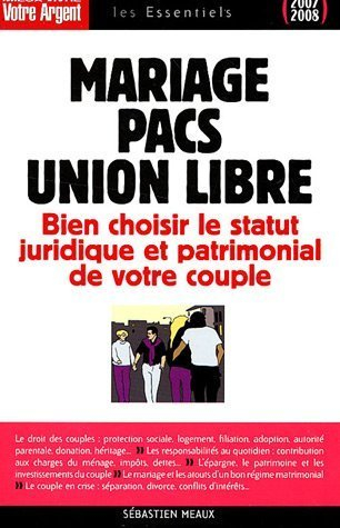 Mariage, Pacs, union libre : bien choisir le statut juridique et patrimonial de votre couple