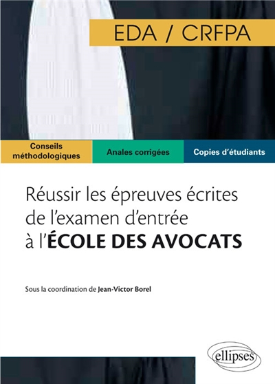 CRFPA-EDA : réussir les épreuves écrites de l'examen d'entrée à l'école des avocats