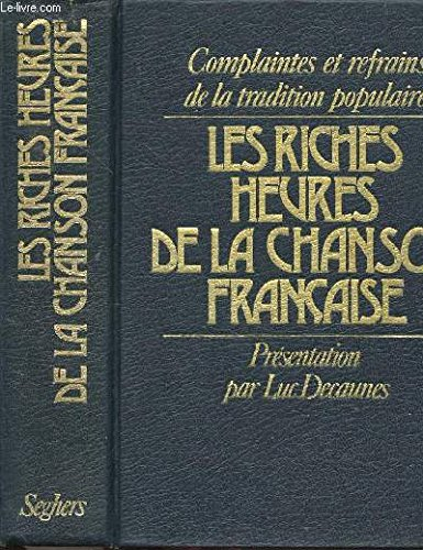 Les Riches heures de la chanson française : Complaintes et refrains de la tradition populaire
