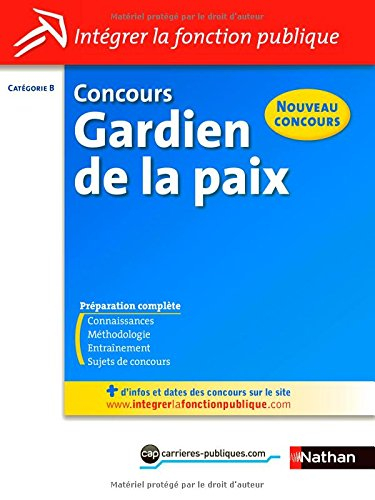 Concours gardien de la paix : catégorie B : nouveau concours
