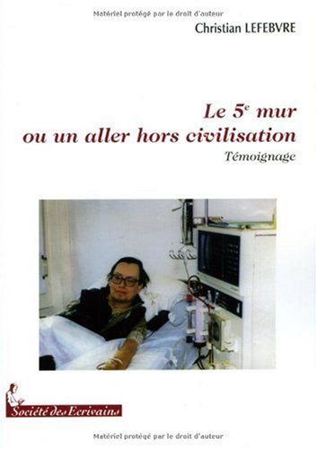 le 5eme mur ou un aller hors civilisation