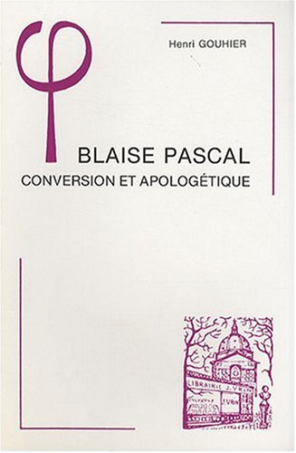 Blaise Pascal : conversion et apologétique