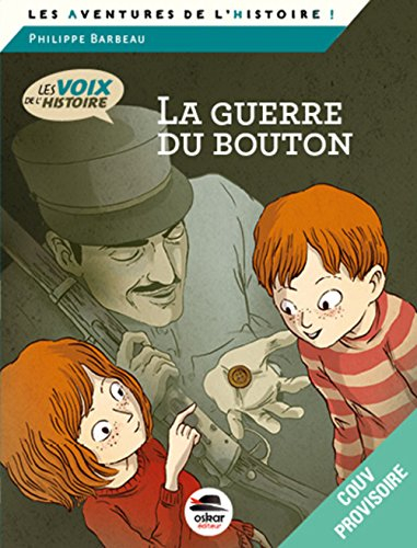 la guerre du bouton - série les voix de l'histoire