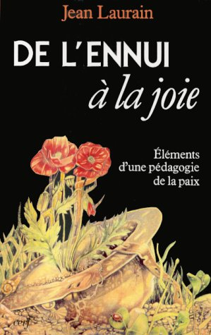 De l'ennui à la joie : éléments d'une pédagogie de la paix