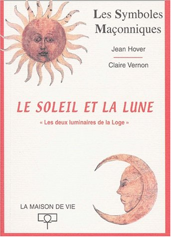 Le soleil et la lune : Luminaires de l'initiation maçonnique