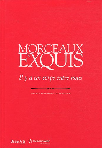 Morceaux exquis : il y a un corps entre nous
