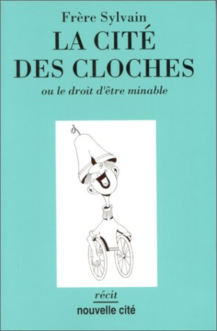 La Cité des cloches ou le Droit d'être minable