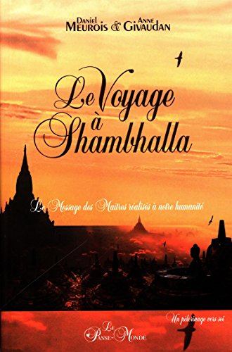Le voyage à Shambhalla : message des Maîtres réalisés à notre humanité