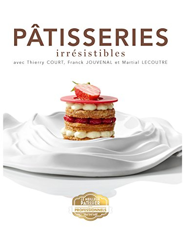 Pâtisseries irrésistibles : Le meilleur pâtissier : les professionnels