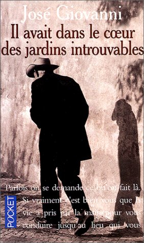 Il avait dans le coeur des jardins introuvables