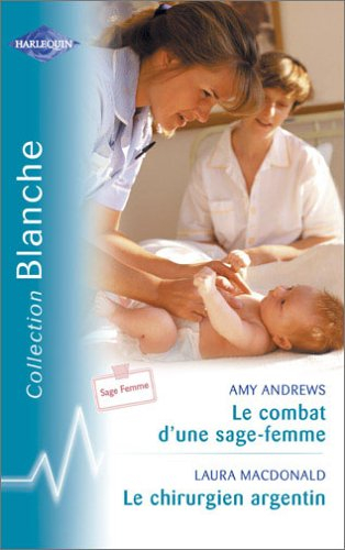 Le combat d'une sage femme. Le chirurgien argentin