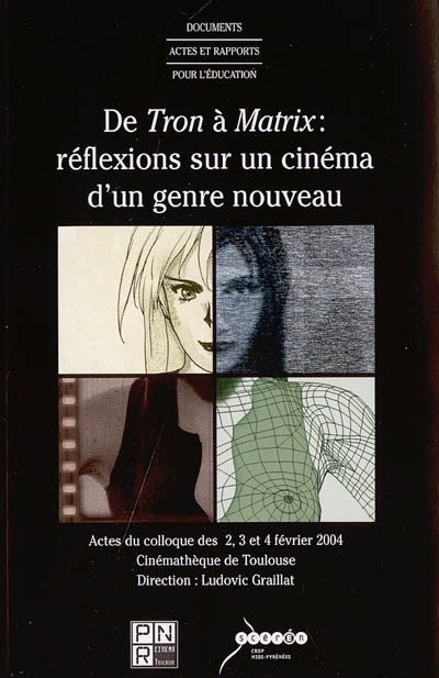 De Tron à Matrix, réflexions sur un cinéma d'un genre nouveau : actes du colloque des 2, 3 et 4 févr