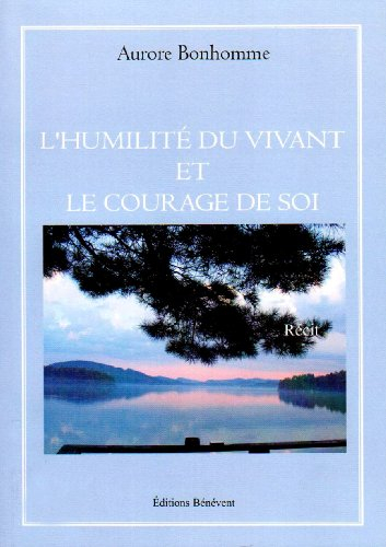 l'humilite du vivant & courage de soi