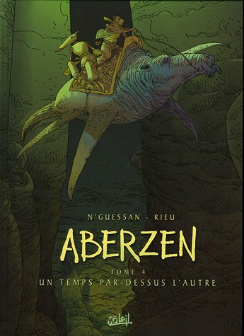 Aberzen. Vol. 4. Un temps par-dessus l'autre