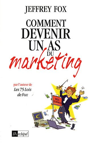 Comment devenir un as du marketing : 46 règles gagnantes