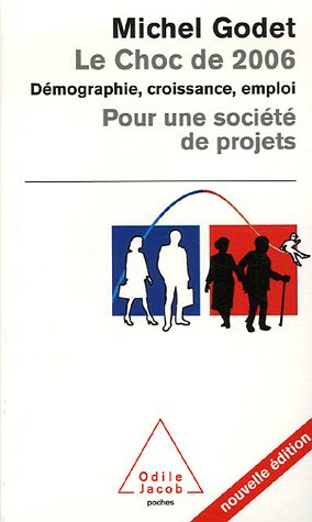 Le choc de 2006 : démographie, croissance, emploi : pour une société de projets