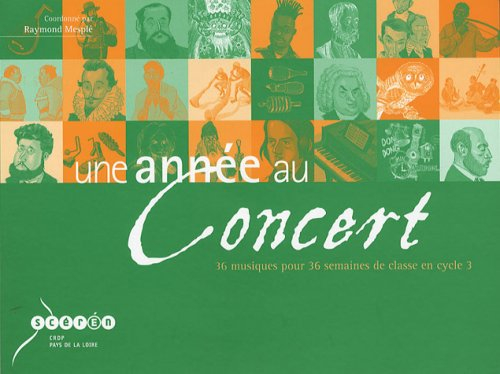 Une année au concert : 36 musiques pour 36 semaines de classe en cycle 3