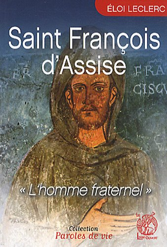 Saint François d'Assise : l'homme fraternel