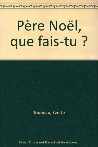 Père Noël, que fais-tu ?