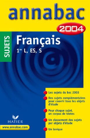 annabac 2004 : français, 1ère l, es, s (sujets)
