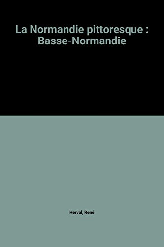 La Normandie pittoresque : Basse-Normandie