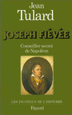 Joseph Fiévée, conseiller secret de Napoléon