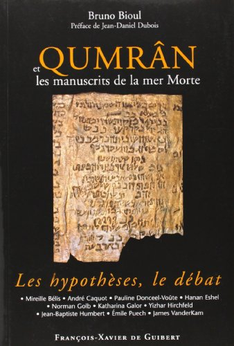 Qumrân et les manuscrits de la mer Morte : les hypothèses, le débat