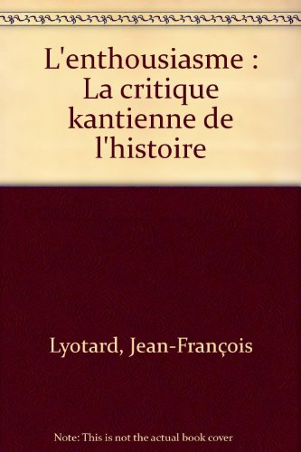 L'enthousiasme : la critique kantienne de l'histoire