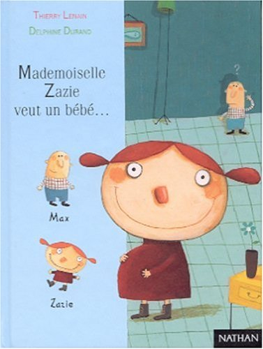 Mademoiselle Zazie veut un bébé