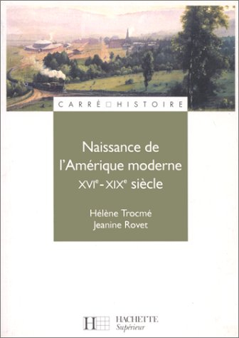 Naissance de l'Amérique moderne, XVIe-XIXe siècle : les Etats-Unis et le Canada