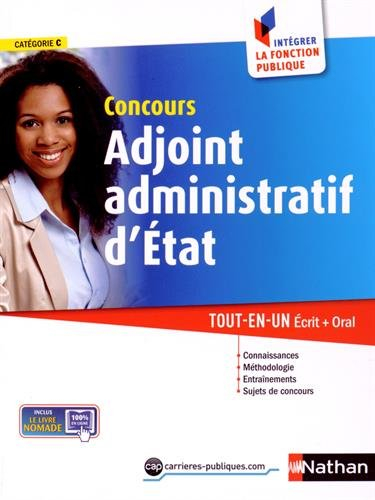 Concours adjoint administratif d'Etat : catégorie C : tout-en-un, écrit + oral