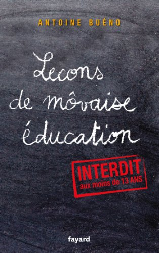 Leçons de môvaise éducation : petit manuel d'émancipation à l'usage des enfants trop sages : interdi