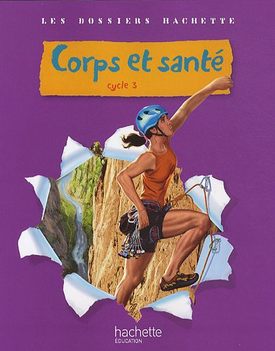 Corps et santé cycle 3 : livre de l'élève
