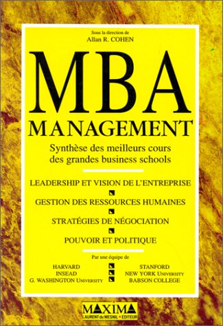 MBA management : synthèse des meilleurs cours des grandes business schools