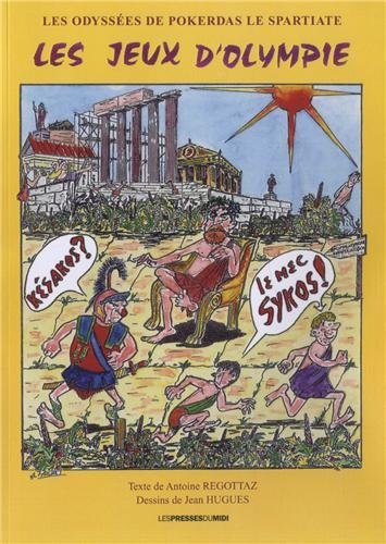 Les odyssées de Pokerdas le Spartiate. Les jeux d'Olympie