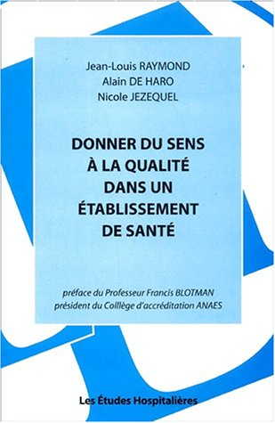 Donner du sens à la qualité dans un établissement de santé
