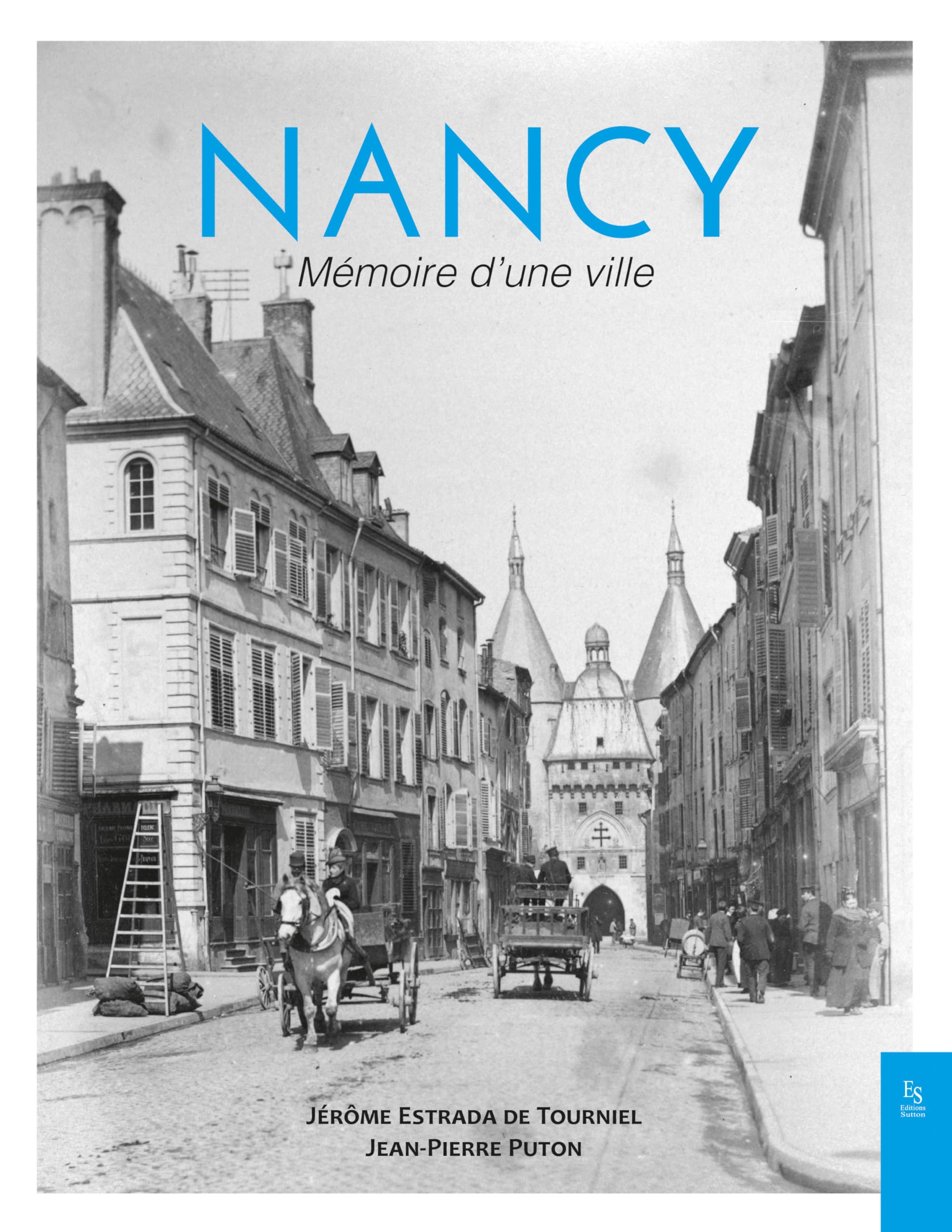 Nancy: Mémoire d'une ville