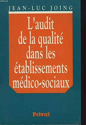 L'Audit de la qualité dans les établissements médico-sociaux