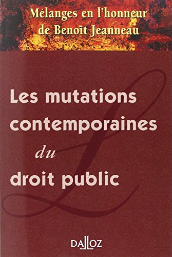Les mutations contemporaines du droit public : mélanges en l'honneur de Benoît Jeanneau