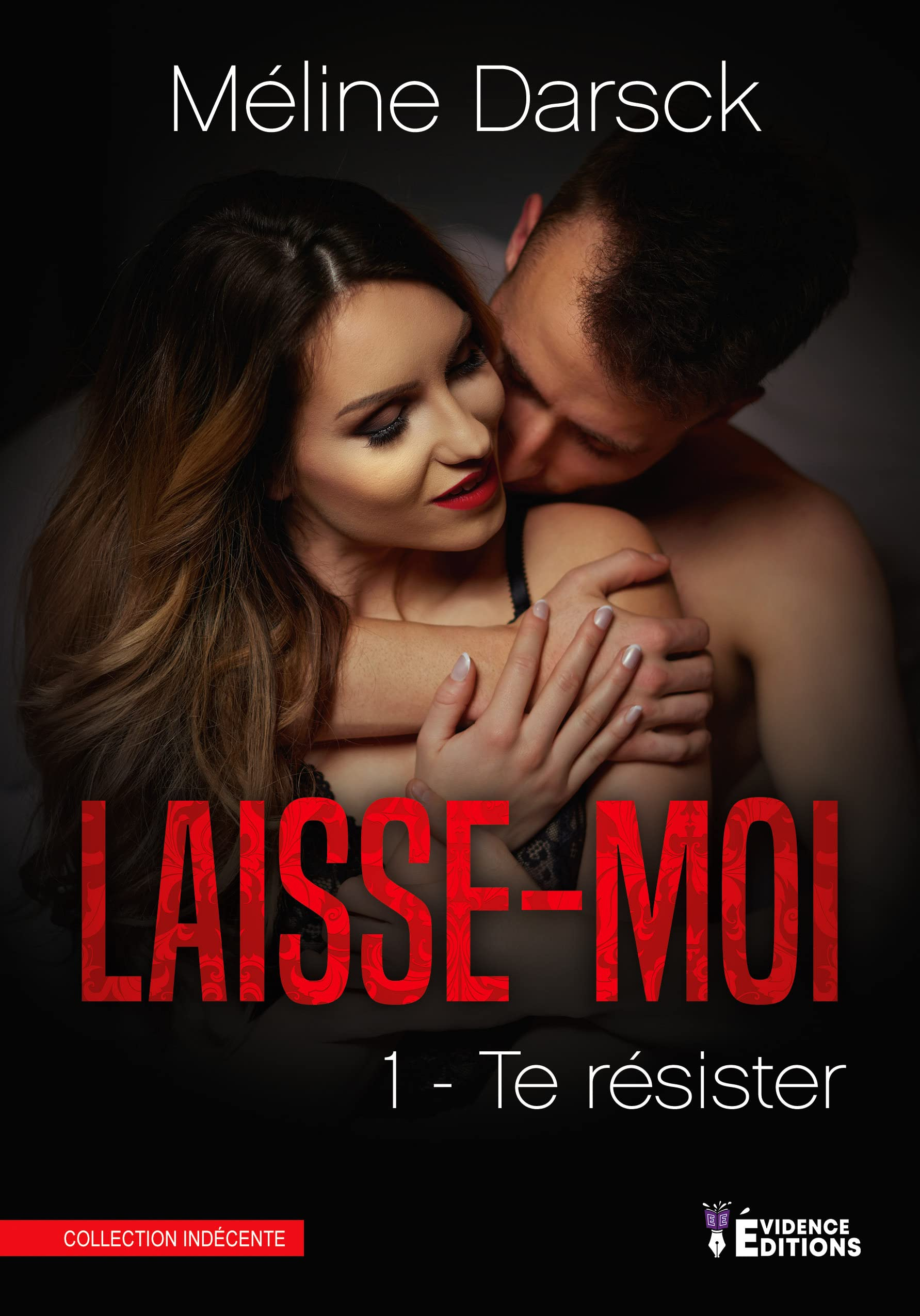 Laisse-moi... te résister Tome 1