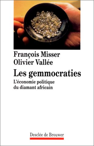 Les gemmocraties : l'économie politique du diamant africain