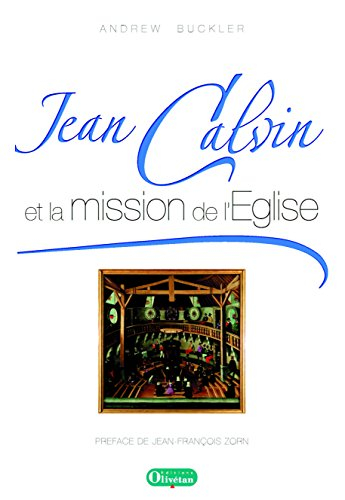 Jean Calvin et la mission de l'Eglise