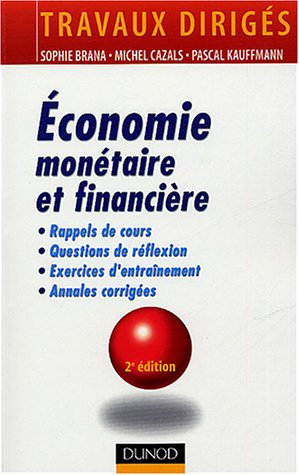 Economie monétaire et financière : rappels de cours, questions de réflexion, exercices d'entraînemen