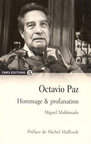 Octavio Paz : hommage & profanation