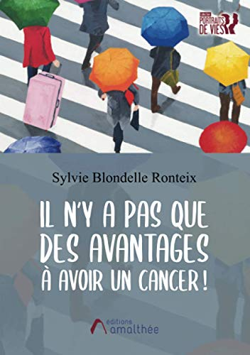 IL N'Y A PAS QUE DES AVANTAGES A AVOIR UN CANCER !